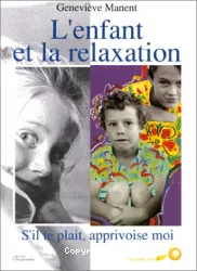 L'enfant et la relaxation : s'il te plaît apprivoise-moi