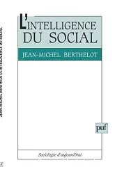 L'intelligence du social : le pluralisme explicatif en sociologie