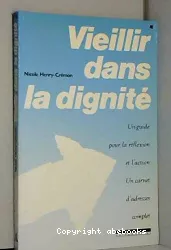 Vieillir dans la dignité, l'accueil des personnes âgées dépendantes