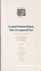 La psychosomatique hier et aujourd'hui