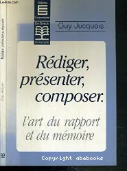 Rédiger, présenter, composer : l'art du rapport et du mémoire