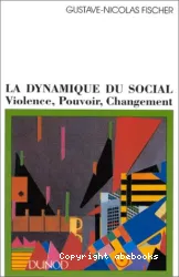 La dynamique du social: violence, pouvoir,changement