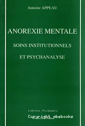 Anorexie mentale : soins institutionnels et psychanalyse