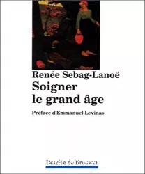 Soigner le grand âge : notes établies en collaboration avec le Dr Dorin Feteanu et Pascale Renard, assistante sociale