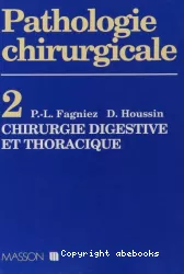 Pathologie chirurgicale en quatre tomes. V.2 : chirurgie digestive et thoracique