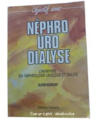 Néphro-uro-dialyse : l'infirmière en néphrologie, urologie et dialyse