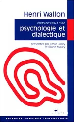 Psychologie et dialectique : la spirale et le miroir : textes écrits de 1926 à 1961 choisis et présentés par Emile Jalley et Liliane Maury