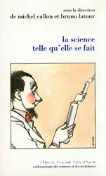 La science telle qu'elle se fait, anthologie de la sociologie des sciences de langue anglaise