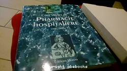 Cinq siècles de pharmacie hospitalière, 1495-1995