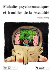 Maladies psychosomatiques et troubles de la sexualité : approche psychanalytique