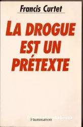 La drogue est un prétexte