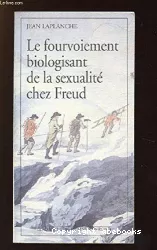Le fourvoiement biologisant de la sexualité chez Freud