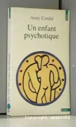 Un enfant psychotique