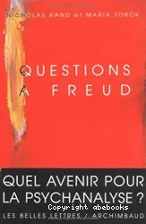 Questions à Freud : du devenir de la psychanalyse