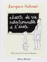 Charte de vie relationnelle à l'école ou jalons pour mieux communiquer entre enfants et adultes au cours d'une année scolaire