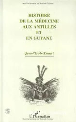 Histoire de la médecine aux Antilles et en Guyanne