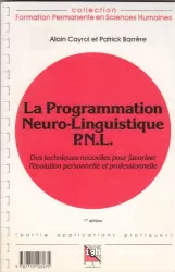 La programmation neuro-linguistique P.N.L., des techniques nouvelles pour favoriser l'évolution personnelle et professionnelle : applications pratiques, connaissance du problème