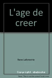 L'âge de créer