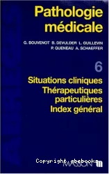 Pathologie médicale : situations cliniques, thérapeutiques particulières, index général