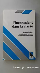 L'inconscient dans la classe : transferts et contre-transferts