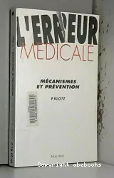 L'erreur médicale : mécanismes et prévention