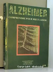 Alzheimer : comprendre pour mieux aider