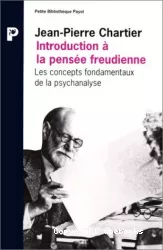 Introduction à la pensée freudienne : les concepts fondamentaux de la psychanalyse