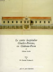 Le centre hospitalier Charles-Perrens, ex Château-Picon