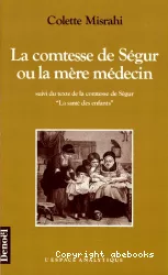 La Comtesse de Ségur ou la mère médecin, suivi de...'la santé des enfants'