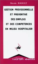 Gestion prévisionnelle et préventive des emplois et compétences en milieu hospitalier