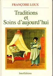 Traditions et soins d'aujourd'hui : anthropologie du corps et professions de santé