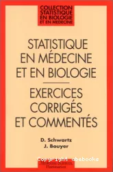Statistiques en médecine et en biologie : exercices corrigés et commentés
