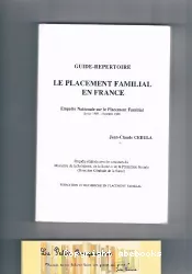 Guide répertoire : Le placement familial en France ; enquête nationale sur le placement familial