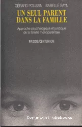 Un seul parent dans la famille : approche juridique et psychologique de la famille monoparentale