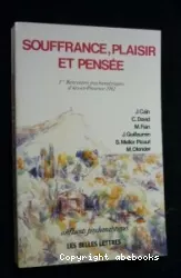 Souffrance, plaisir et pensée : 1ères rencontres psychanalytiques d'Aix-en-Provence, 1982