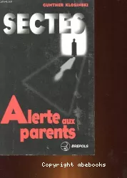 Sectes, alerte aux parents