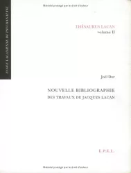 Thésaurus Lacan. Volume 2, Nouvelle bibliographie des travaux de Jacques Lacan