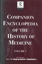 Companion encyclopedia of the history of medicine. Volume 1