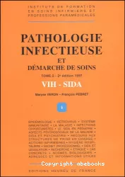 Pathologie infectieuse et démarche de soins. T.2 : VIH-SIDA