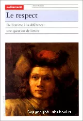 Le respect : De l'estime à la déférence : une question de limite