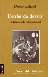 L'enfer du devoir : le discours de l'obsessionnel