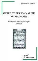 Oedipe et personnalité au Maghreb : éléments d'ethnopsychologie clinique