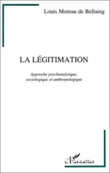 La légitimation approche psychanalytique , sociologique et antropologique