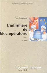 L'infirmière de bloc opératoire, 1 : généralités, anesthésie, chirurgie digestive, chirurgie vasculaire