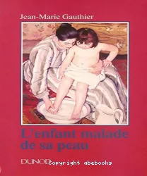 L'enfant malade de sa peau : approche psychosomatique de l'allergie précoce