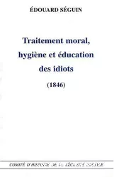 Traitement moral : hygiène et éducation des idiots (1846)