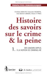 Histoire des savoirs sur le crime & la peine.1, Des savoirs diffus à la notion de criminel né