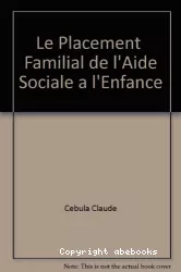 Le placement familial de l'aide sociale à l'enfance : Étude nationale (Mai 1992-Septembre 1993)