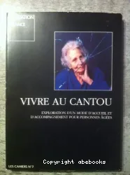 Vivre au Cantou : exploration d'un mode d'accueil et d'accompagnement pour personnes âgées