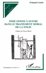 Indications à suivre dans le traitement moral de la folie